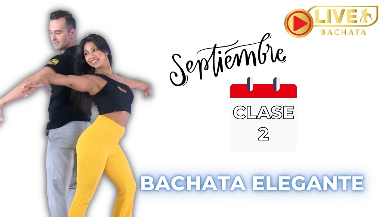 BACHATA ELEGANTE CLASE 2 septiembre bachata elegante clases onñine