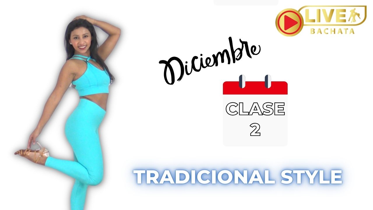 LADY AVANZADO CLASE 2 bachata tradicional estilo chica