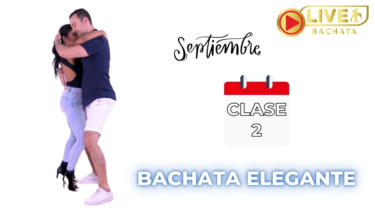 BACHATA ELEGANTE CLASE 2 septiembre elegant bachata